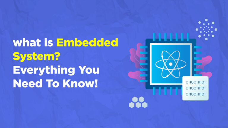what is Embedded System? - Everything You Need To Know